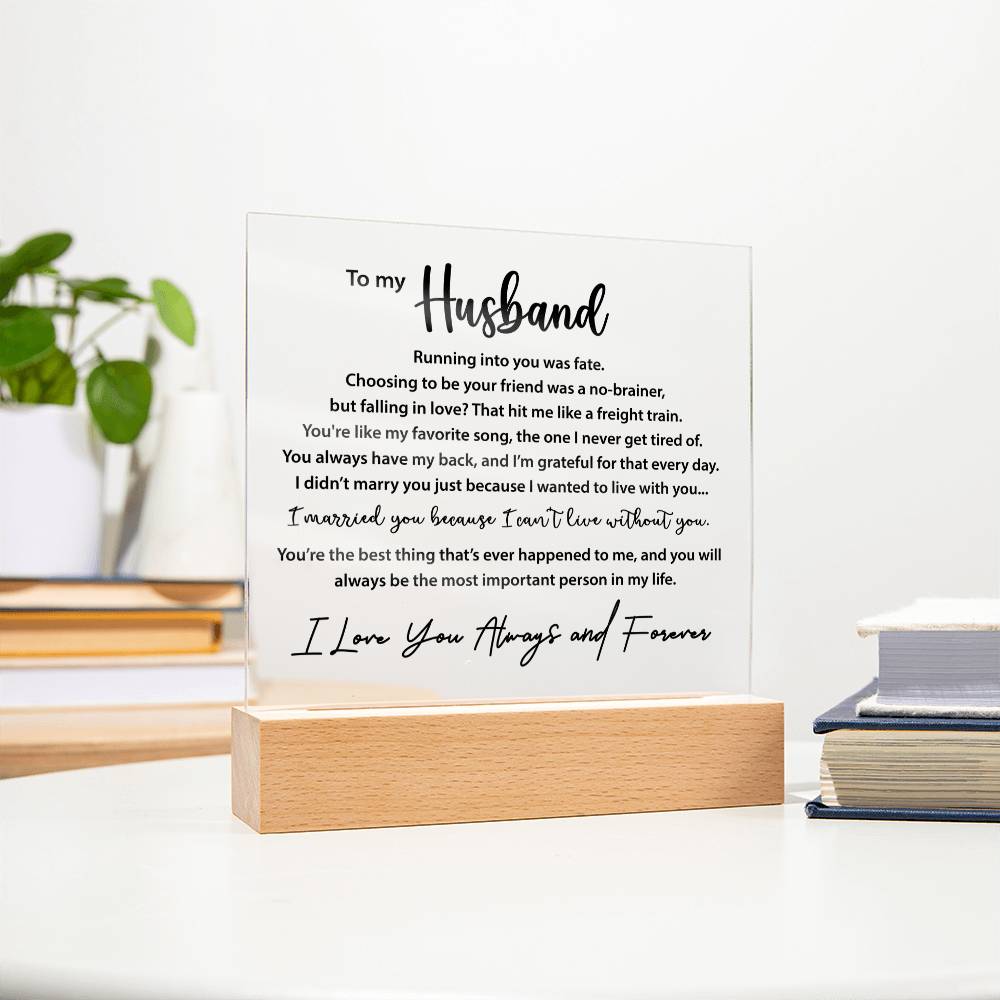 To My Husband - Printed Acrylic Plaque - I Can't Live Without You