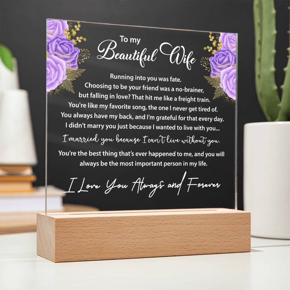 To My Wife - Printed Acrylic Plaque - I Can't Live Without You