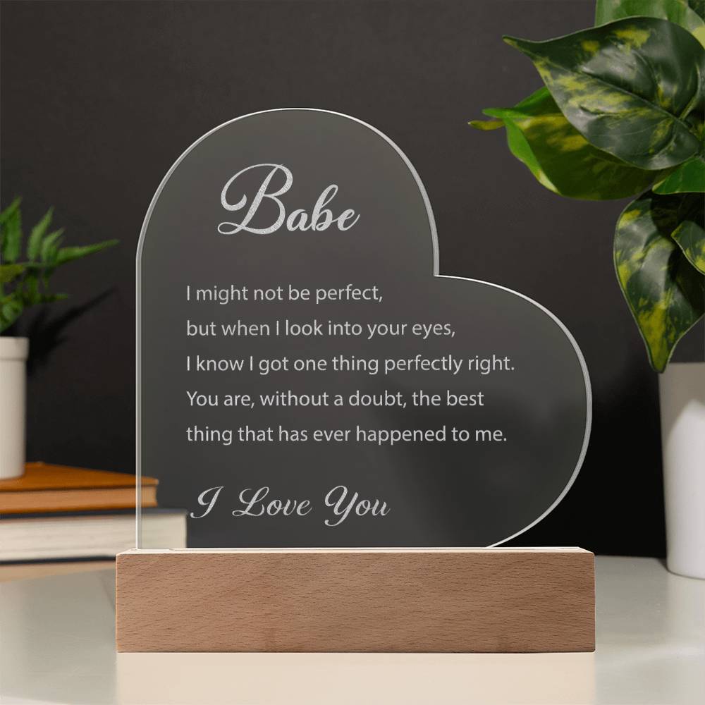 Engraved Acrylic Plaque with LED lights for Babe - I Might Not Be Perfect