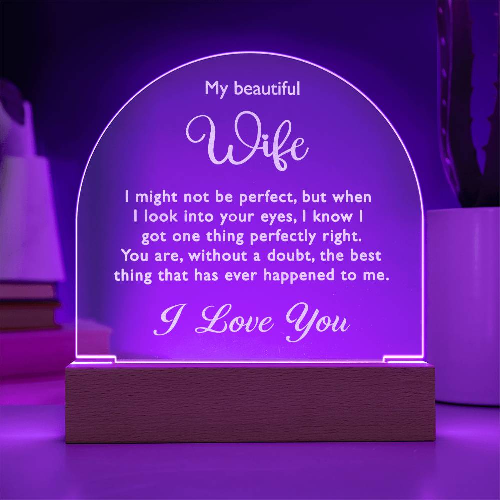 Engraved Acrylic for my Wife - You Are the Best Thing...