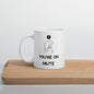 You're On Mute - Coffee Mug